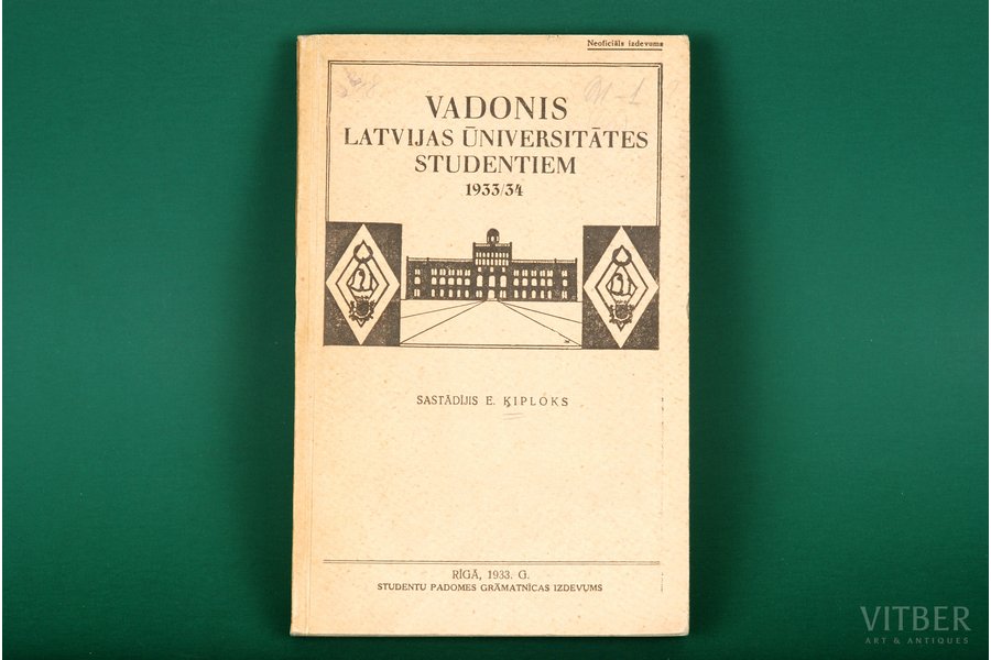 E.Ķiploks, "Vadonis Latvijas universitātes studentiem ", 1933, Sīpeles pagasts senās dienās, Riga, 204 pages