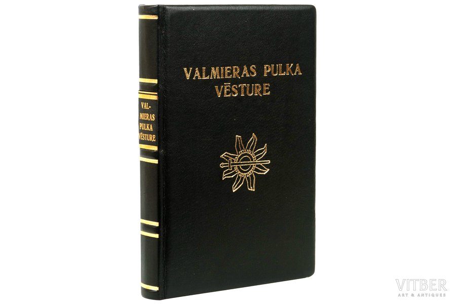 Pulka vēstures komisija, "Valmieras pulka vēsture", 1929 g., Valodze, Rīga, 465 lpp., ādas vaks