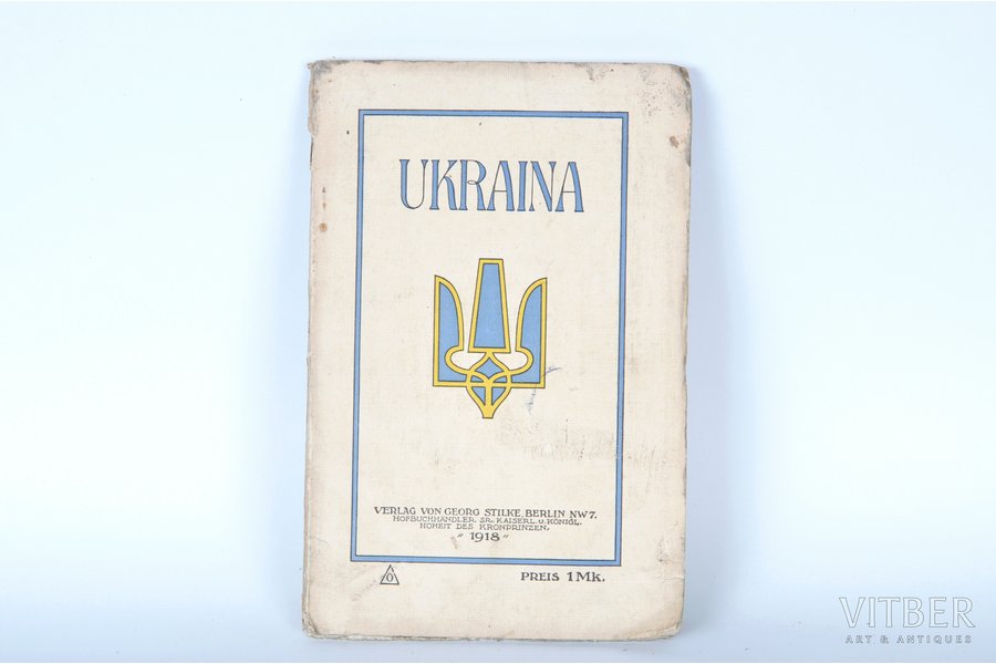 "Ukraina", 1918, Verlag von J.Deubner, Berlin, 95 pages