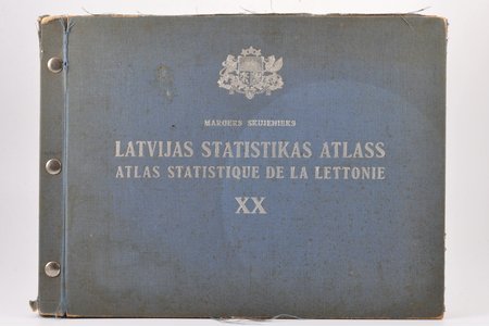 Margers Skujenieks, "Latvijas statistikas atlass", 1938, Valsts statistikas pārvaldes izdevums, Riga, XVI+63+56 pages, maps and schemes