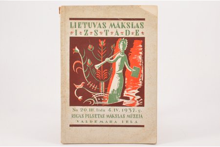 "Lietuvas mākslas izstāde (no 20.III. līdz 4.IV.1937.g. Rīgas pilsētas mākslas muzejā, Valdemāra ielā)", 1937(?) g., Rīga, 23+16 lpp.