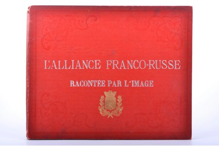 album, L'Alliance franco-russe racontée par l'image (The Franco-Russian Alliance), Russia, France, 26.4 x 33.8 cm, cover detached from text-block