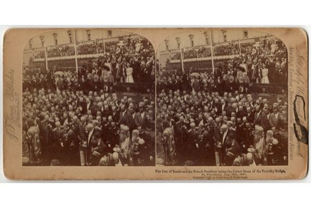 photography, stereopair, the President of France and the Tsar of Russia lay a cornerstone to begin construction of the Troitzky bridge, Russia, beginning of 20th cent., 8.7 x 17.7 cm