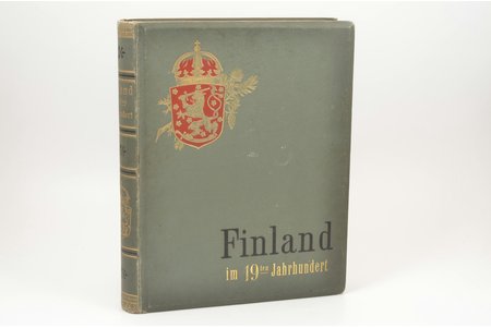 "Finland im 19 jahrhundert", 1899, G.W. Edlunds verlag, Helsingfors, 404 + VIII pages, illustrations on separate pages, maps on separate pages, 32.5 x 25 cm