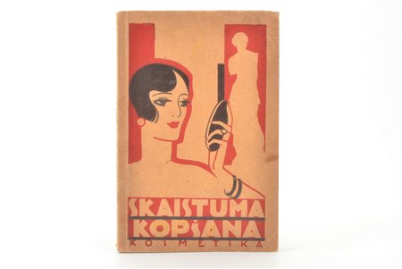 N. Mārtinsone, "Skaistuma kopšana (Kosmētika)", vāka autors - S. Vidbergs, 1931 g., akc. sab. Valters & Rapa, Rīga, 84 lpp., pasvītrojumi tekstā, 19.5 x 13 cm