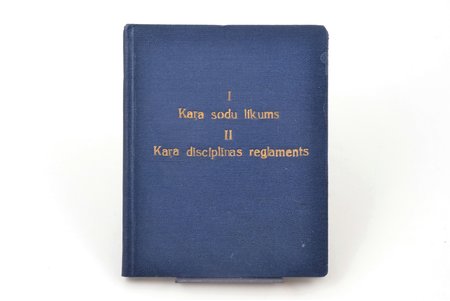 "I.Kara sodu likums, II.Kara Disciplīnas reglaments", edited by Kodifikācijas nodaļa, 1937, Riga, 127 pages, 14x11.5 cm