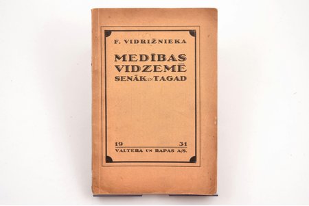 F. Vidrižnieks, "Medības Vidzemē senāk un tagad", 1931, Valtera un Rapas A/S apgāds, Riga, 130 pages, illustrations on separate pages, 22 x 14.5 cm